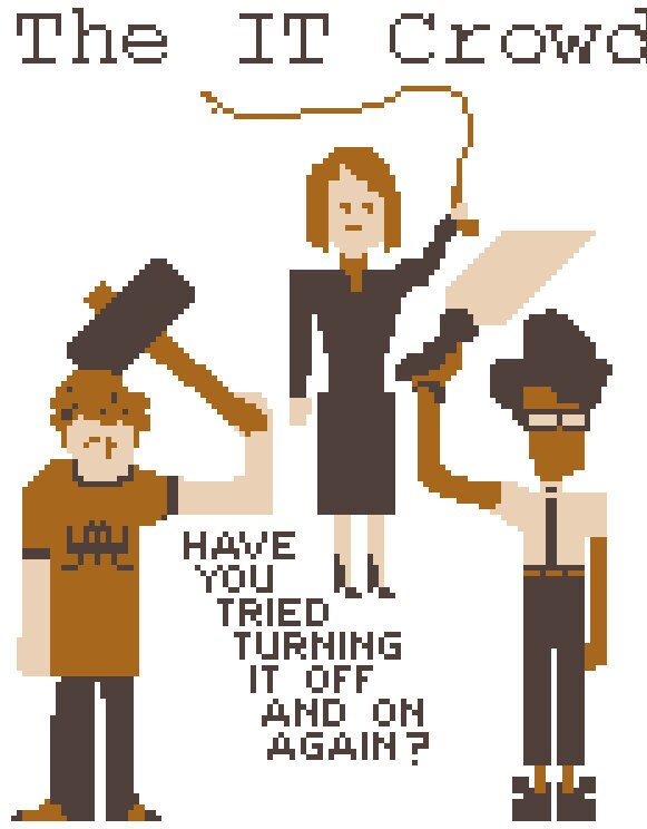 Cross Stitch Pattern - IT Crowd - Have you tried turning it off and on again?
