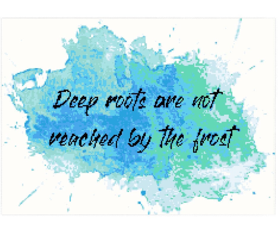 Cross Stitch Pattern - Deep roots are not reached by the frost - Lord of the Rings - Watercolor