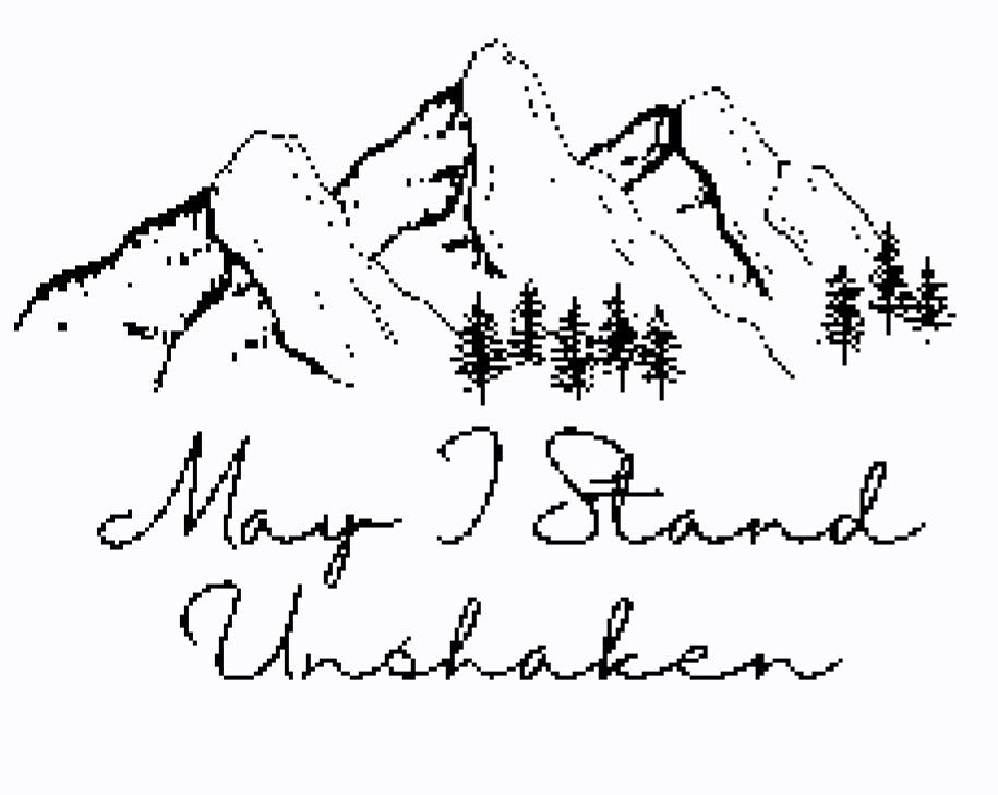 Cross Stitch Pattern - May I Stand Unshaken - Mountain Forest